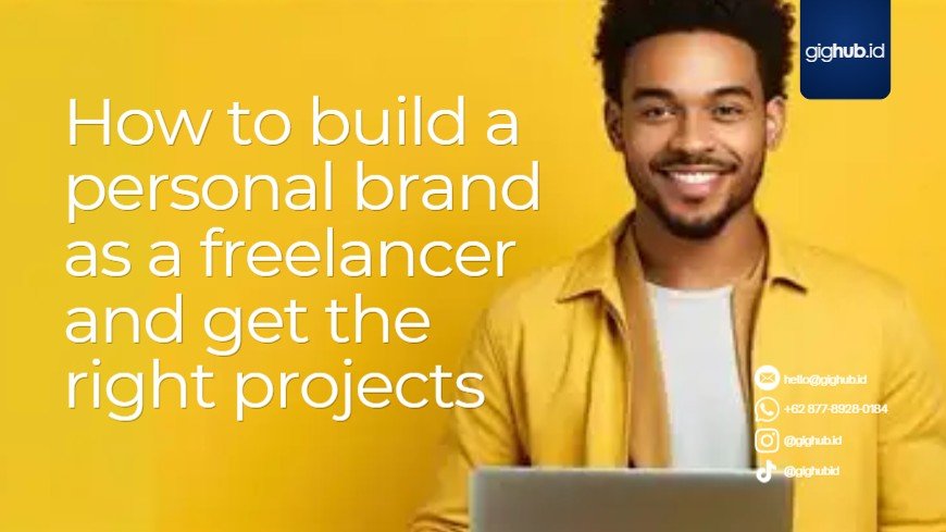 Cara Membangun Reputasi Freelancer dan Mendapatkan Proyek yang Tepat