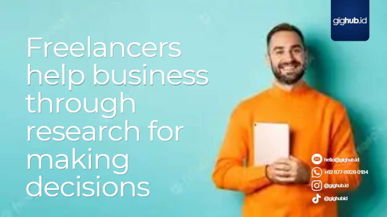 Freelance Researcher Membantu Bisnis Mengambil Keputusan Dengan Lebih Yakin