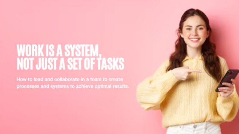 Work Is a System, Not Just a Set of Tasks